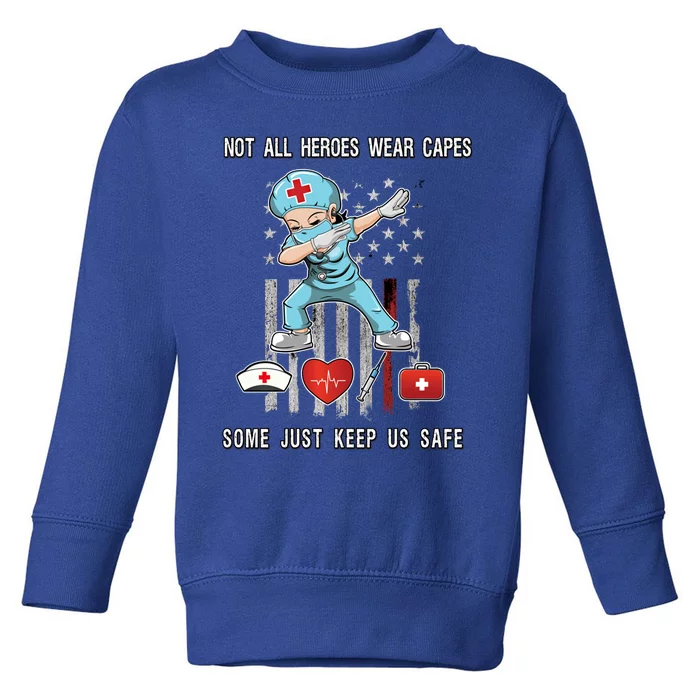 Not All Heroes Wear Capes Some Just Scrubs Wear Nurse Emt Great Gift Toddler Sweatshirt