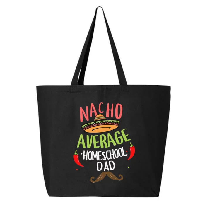 Nacho Average Homeschool Dad Mexican Mustache 25L Jumbo Tote