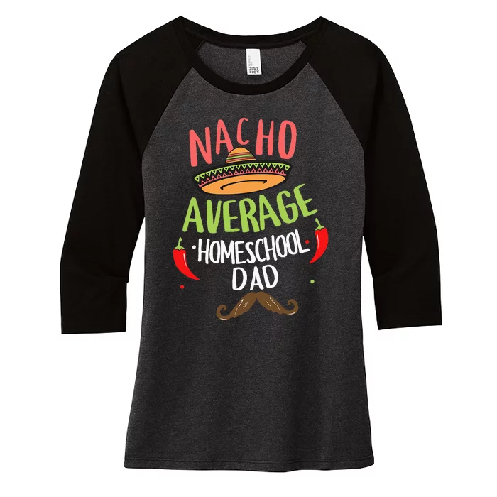 Nacho Average Homeschool Dad Mexican Mustache Women's Tri-Blend 3/4-Sleeve Raglan Shirt