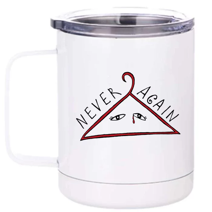 Never Again Hanger Pro Choice Pro Roe 1973 Women's Rights Feminist Front & Back 12oz Stainless Steel Tumbler Cup