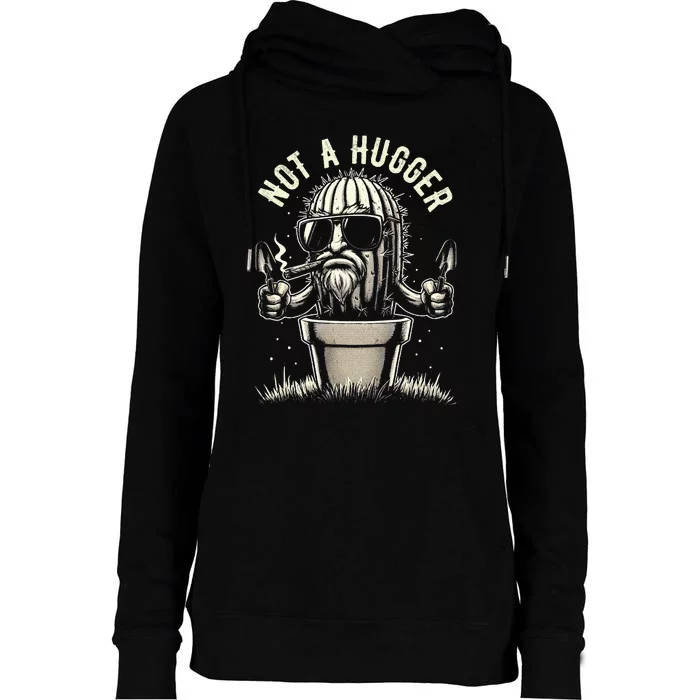 Not A Hugger Funny Sarcastic Cactus Succulent Plant Dad Womens Funnel Neck Pullover Hood