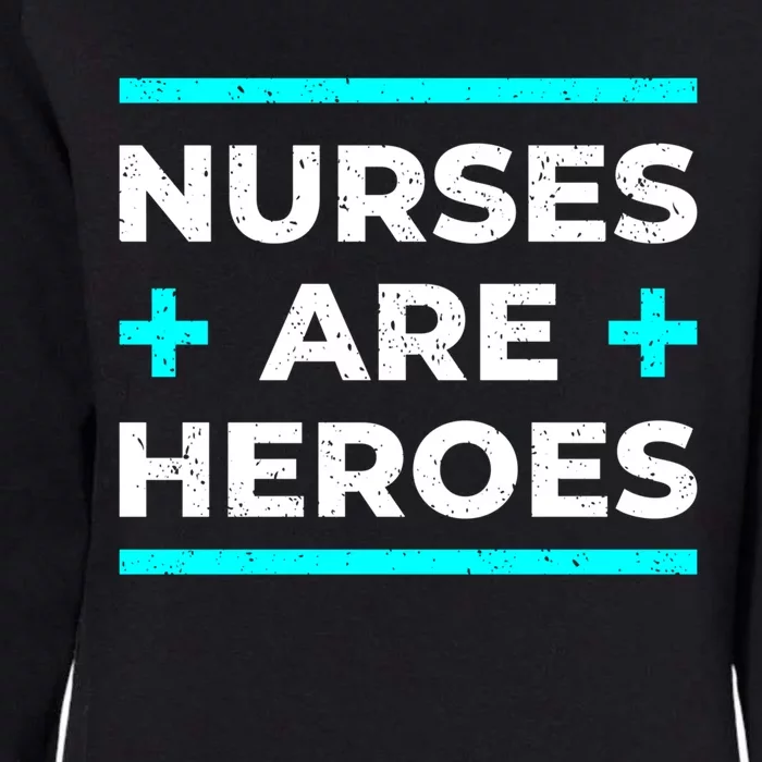 Nurses Are Heroes Funny Nurses Meaningful Gift Womens California Wash Sweatshirt