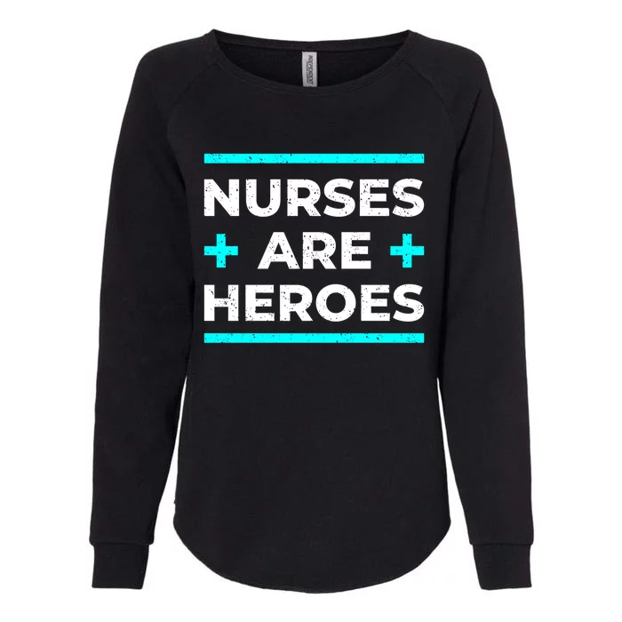 Nurses Are Heroes Funny Nurses Meaningful Gift Womens California Wash Sweatshirt