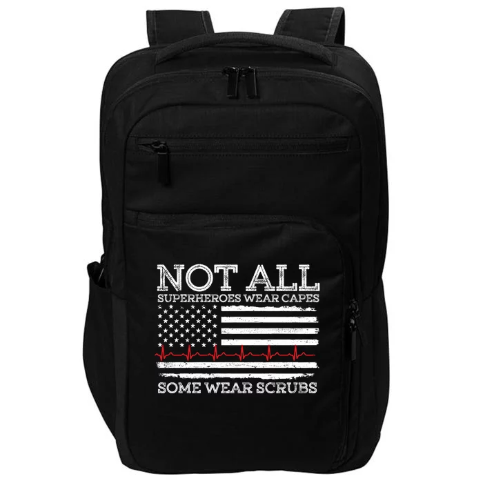 Not All Heroes Wear Capes Some Wear Scrubs Nurse Nursing Gift Impact Tech Backpack