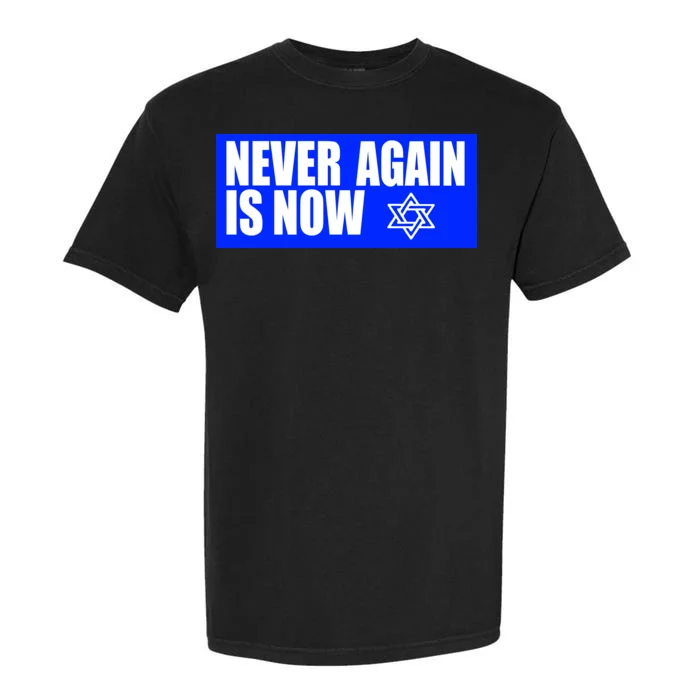 Never Again Is Now Jewish Israel Pride Am Yisrael Chai Garment-Dyed Heavyweight T-Shirt