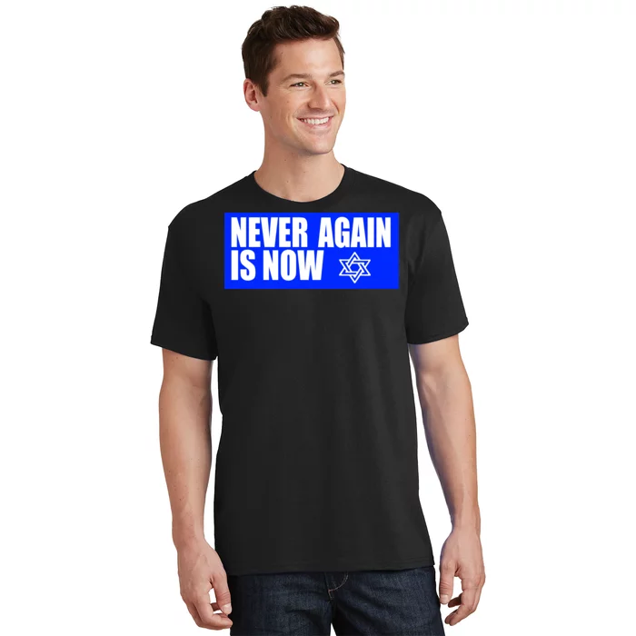 Never Again Is Now Jewish Israel Pride Am Yisrael Chai T-Shirt