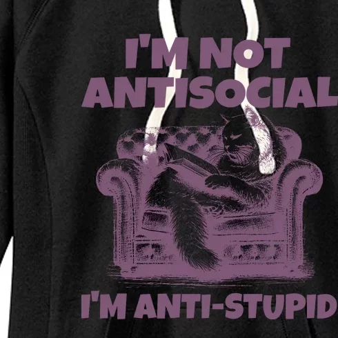 Not Antisocial IM Anti Stupid Cat Lover Sarcastic Quotes Women's Fleece Hoodie