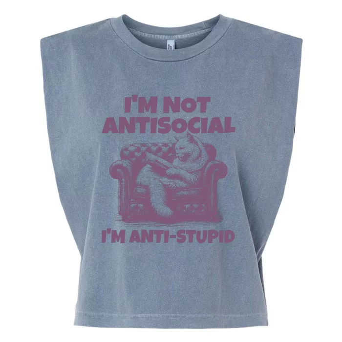 Not Antisocial IM Anti Stupid Cat Lover Sarcastic Quotes Garment-Dyed Women's Muscle Tee