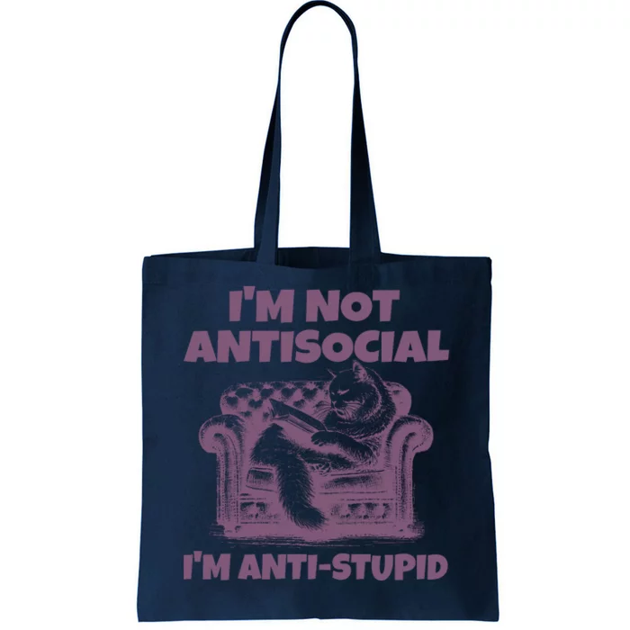 Not Antisocial IM Anti Stupid Cat Lover Sarcastic Quotes Tote Bag