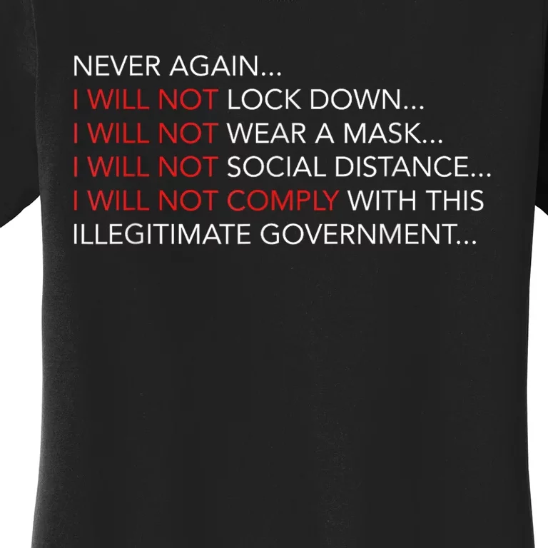 Never Again I Will Not Comply Cant Believe This Government Women's T-Shirt