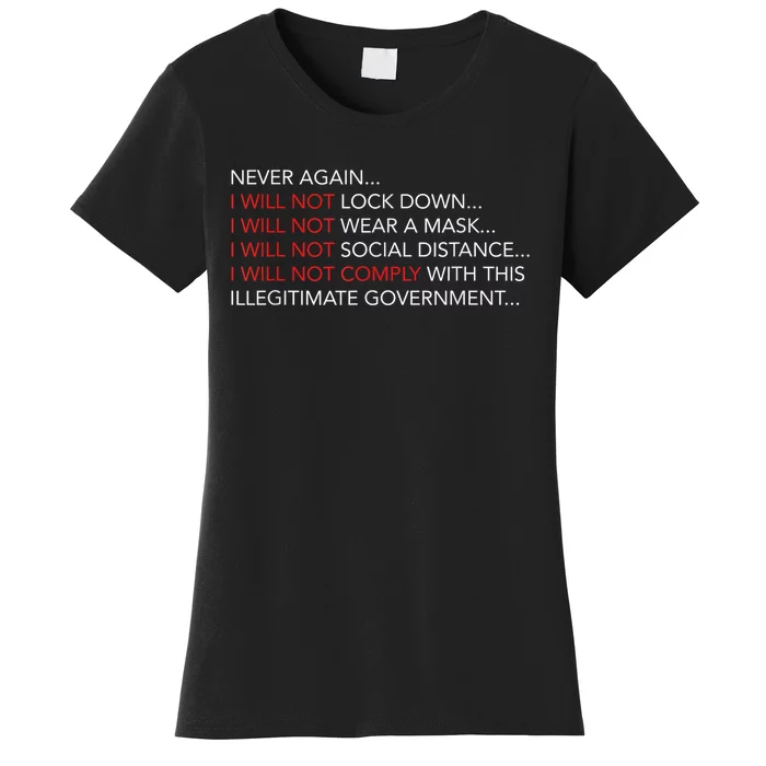 Never Again I Will Not Comply Cant Believe This Government Women's T-Shirt