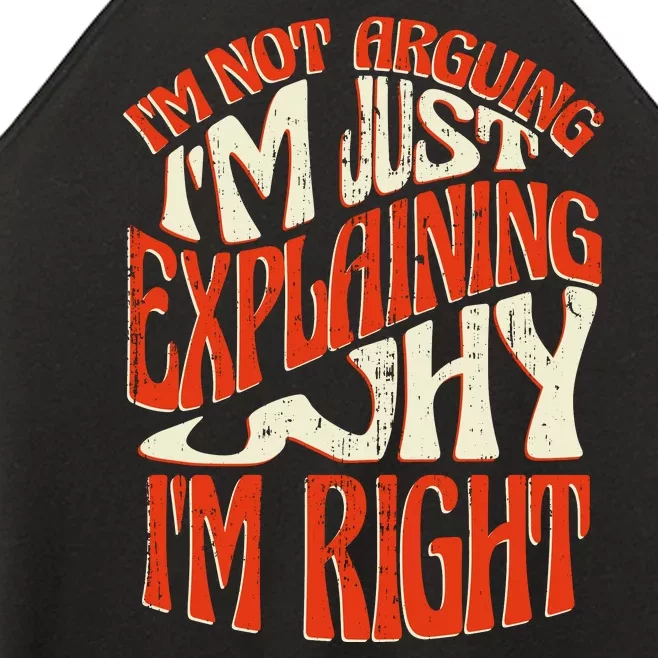 Not Arguing I'm Just Explaining Why I'm Right Women’s Perfect Tri Rocker Tank