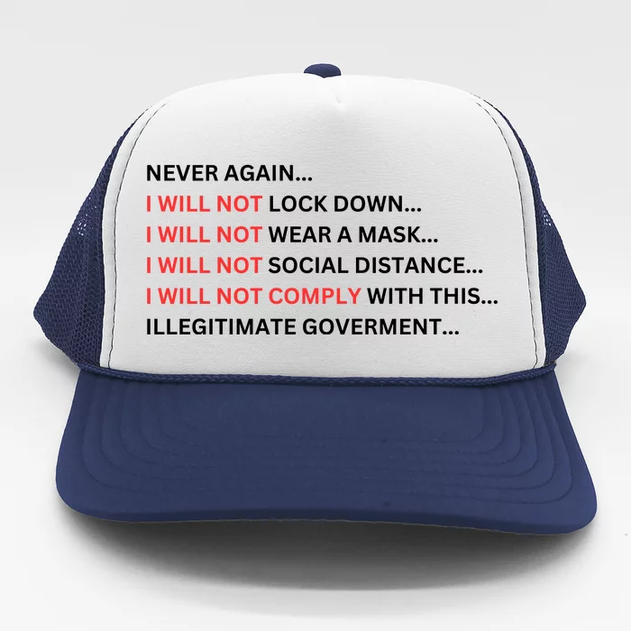 Never Again I Will Not Comply Cant Believe This Government Trucker Hat