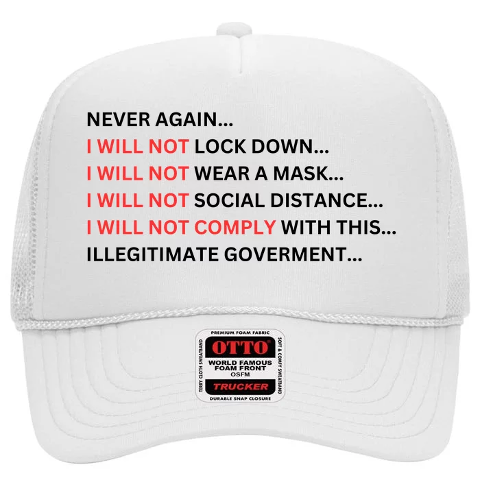 Never Again I Will Not Comply Cant Believe This Government High Crown Mesh Trucker Hat