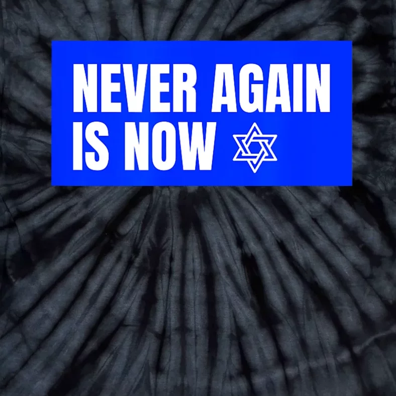 Never Again Is Now Jewish Israel Pride Am Yisrael Chai Tie-Dye T-Shirt