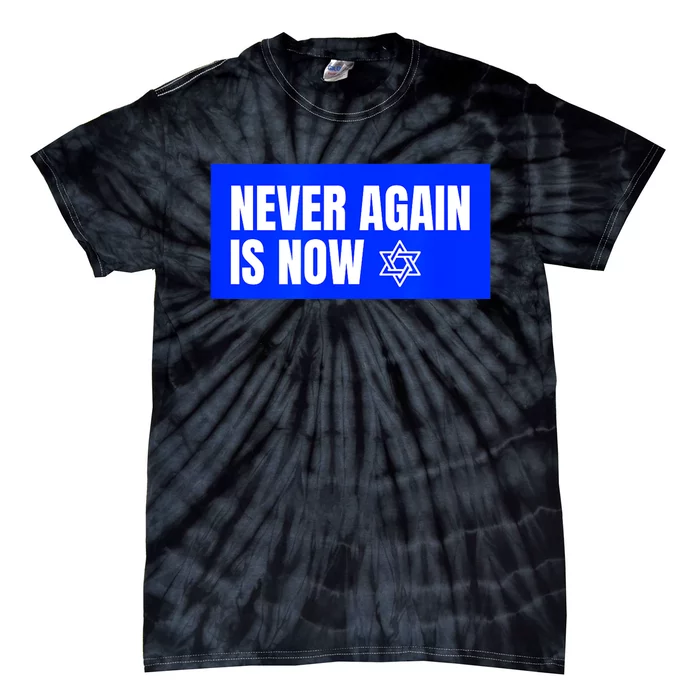 Never Again Is Now Jewish Israel Pride Am Yisrael Chai Tie-Dye T-Shirt