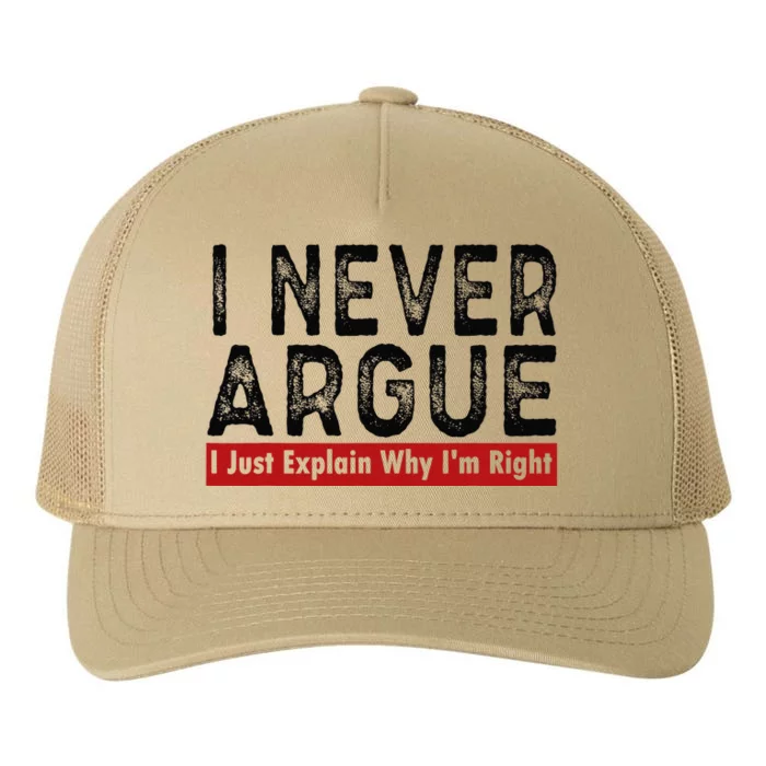 Never Argue I Just Explain Why IM Right Yupoong Adult 5-Panel Trucker Hat