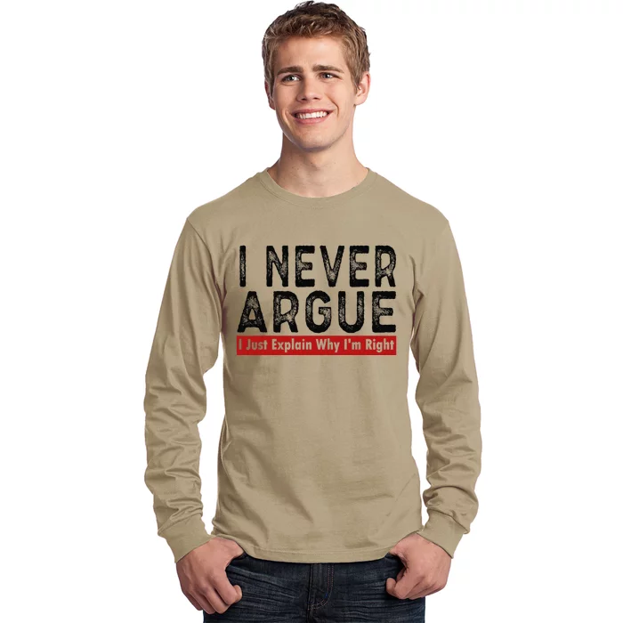 Never Argue I Just Explain Why IM Right Long Sleeve Shirt