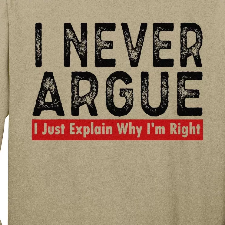 Never Argue I Just Explain Why IM Right Long Sleeve Shirt