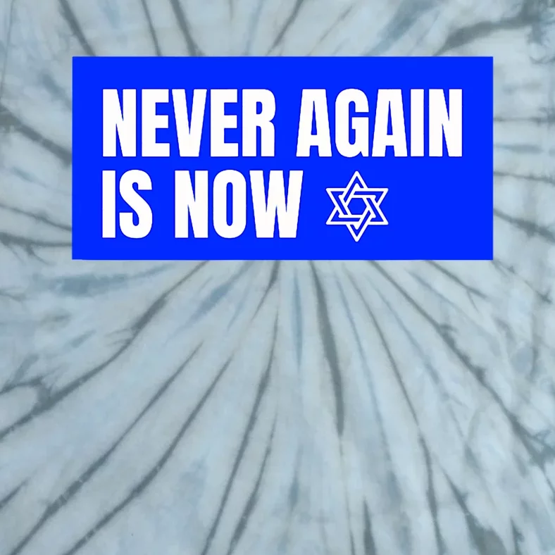 Never Again Is Now Jewish Israel Pride Am Yisrael Chai Tie-Dye T-Shirt