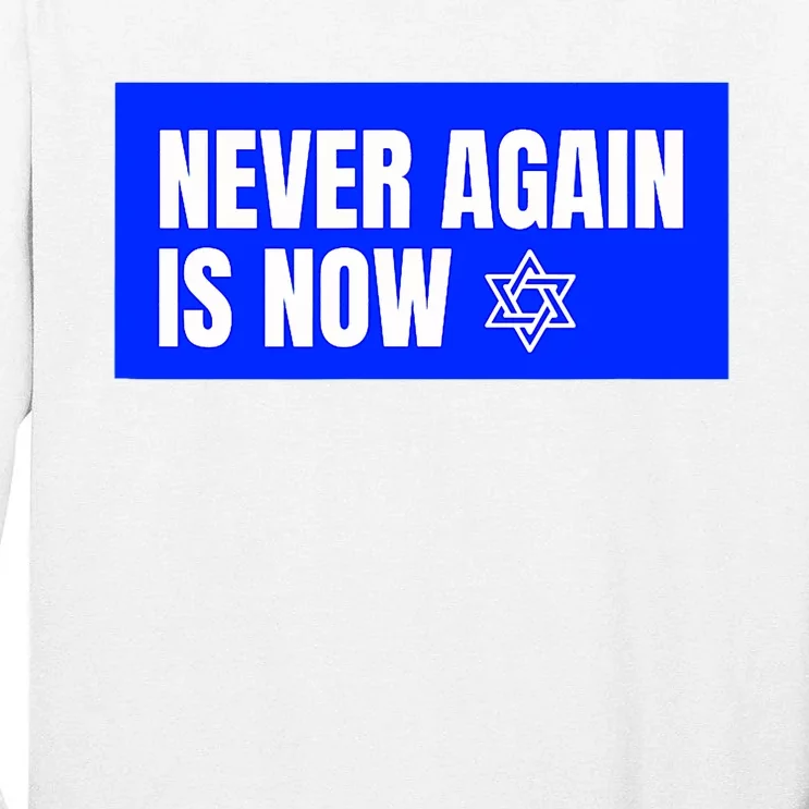 Never Again Is Now Jewish Israel Pride Am Yisrael Chai Tall Long Sleeve T-Shirt