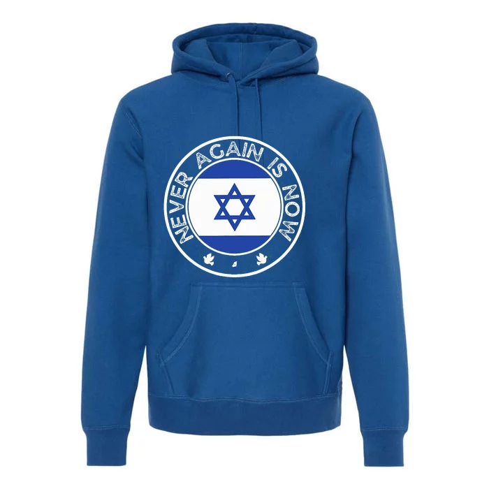 Never Again Is Now  Support for Jews and Israel Premium Hoodie