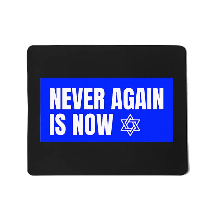 Never Again Is Now Jewish Israel Pride Am Yisrael Chai Mousepad