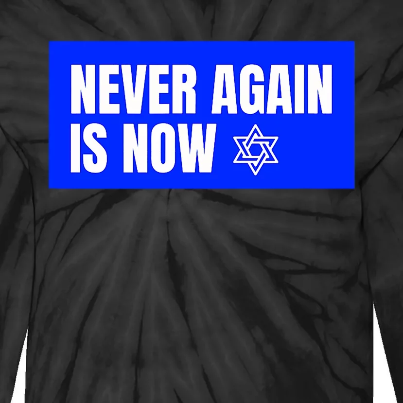 Never Again Is Now Jewish Israel Pride Am Yisrael Chai Tie-Dye Long Sleeve Shirt