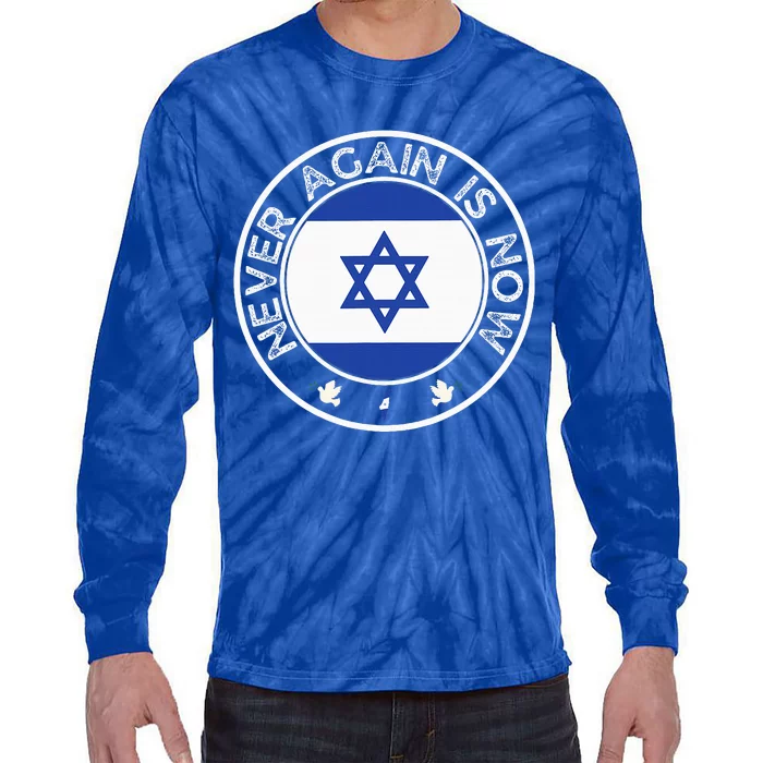 Never Again Is Now Support For Jews And Israel Tie-Dye Long Sleeve Shirt