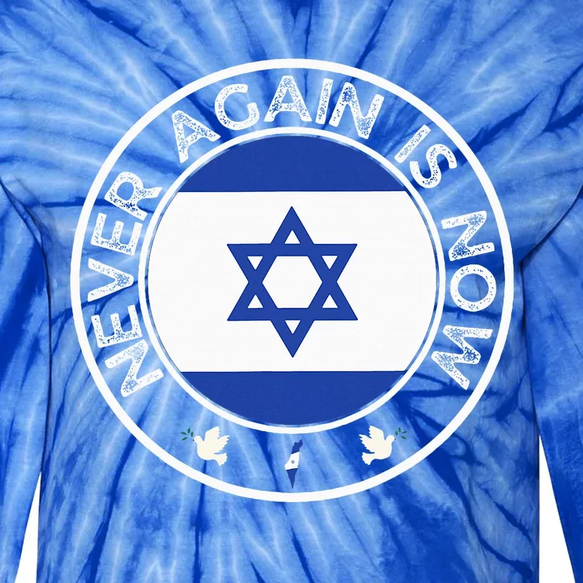 Never Again Is Now Support For Jews And Israel Tie-Dye Long Sleeve Shirt