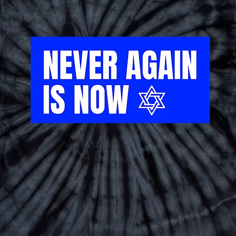 Never Again Is Now Jewish Israel Pride Am Yisrael Chai Tie-Dye T-Shirt