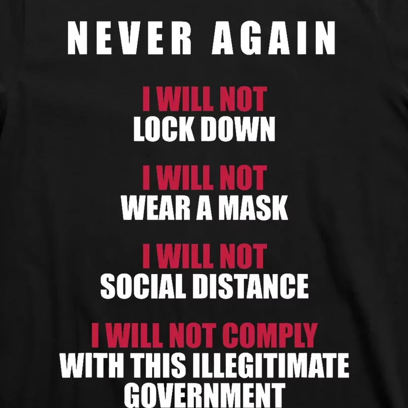 Never Again I Will Not Comply Cant Believe This Government T-Shirt