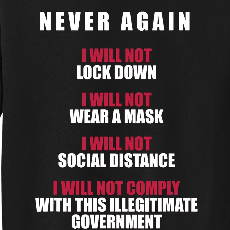 Never Again I Will Not Comply Cant Believe This Government Tall Sweatshirt