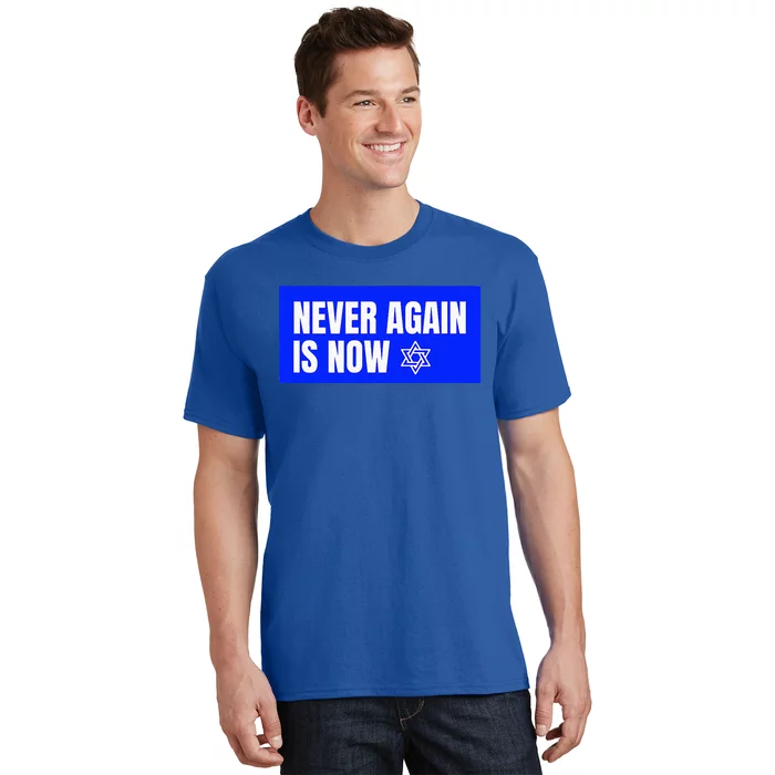 Never Again Is Now Jewish Israel Pride Am Yisrael Chai T-Shirt