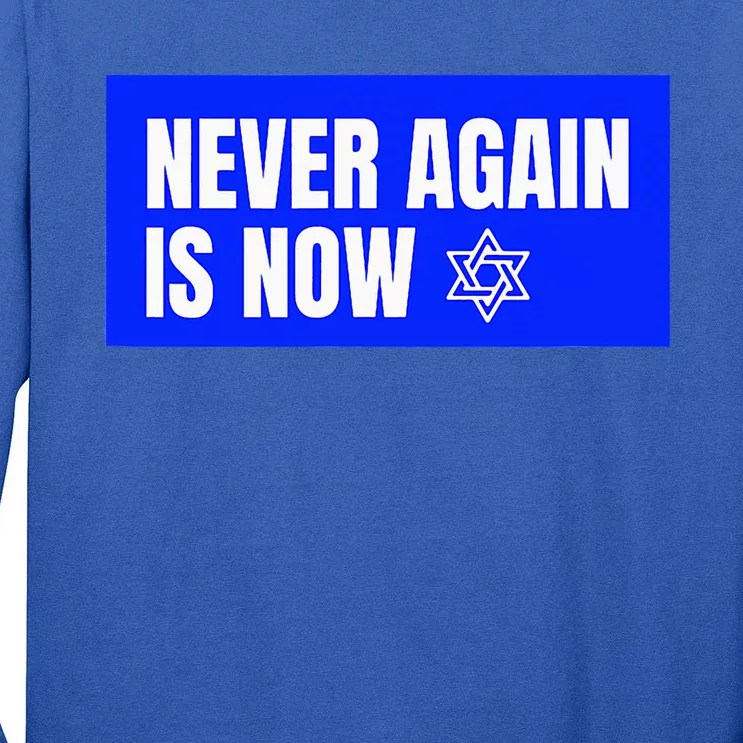 Never Again Is Now Jewish Israel Pride Am Yisrael Chai Tall Long Sleeve T-Shirt