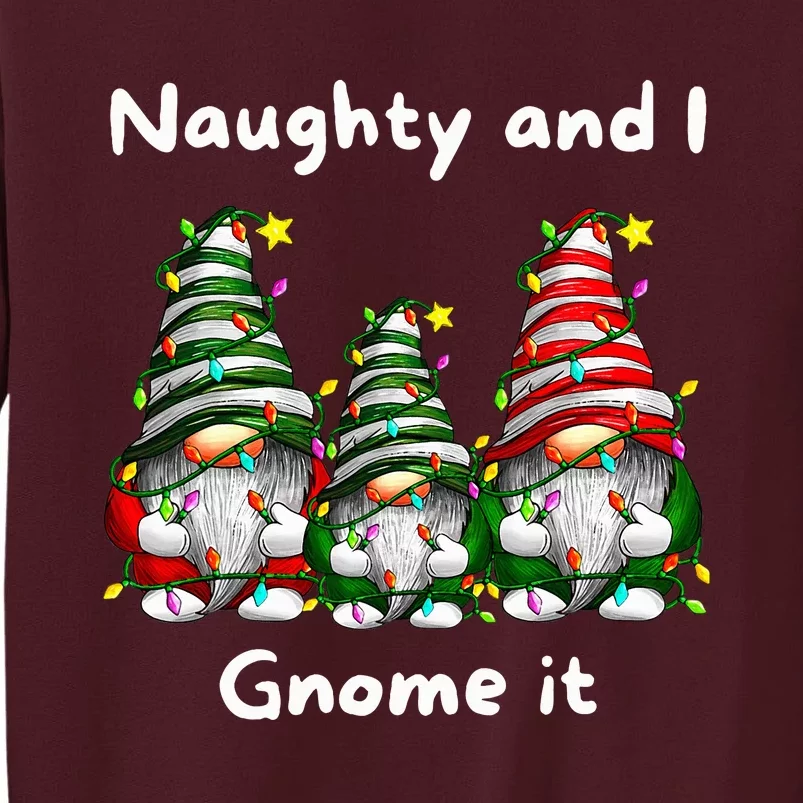 Naughty And I Gnome It Christmas Family Matching Pjs Gnome Tall Sweatshirt