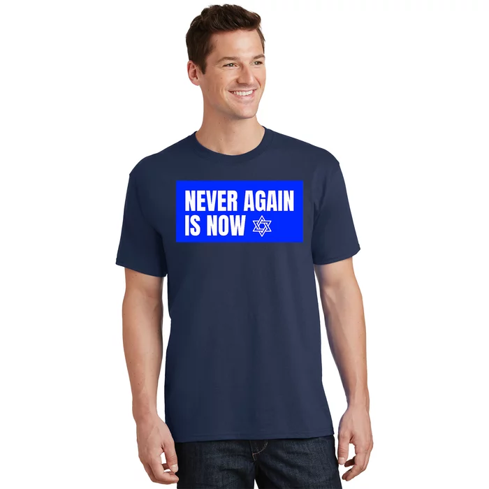 Never Again Is Now Jewish Israel Pride Am Yisrael Chai T-Shirt