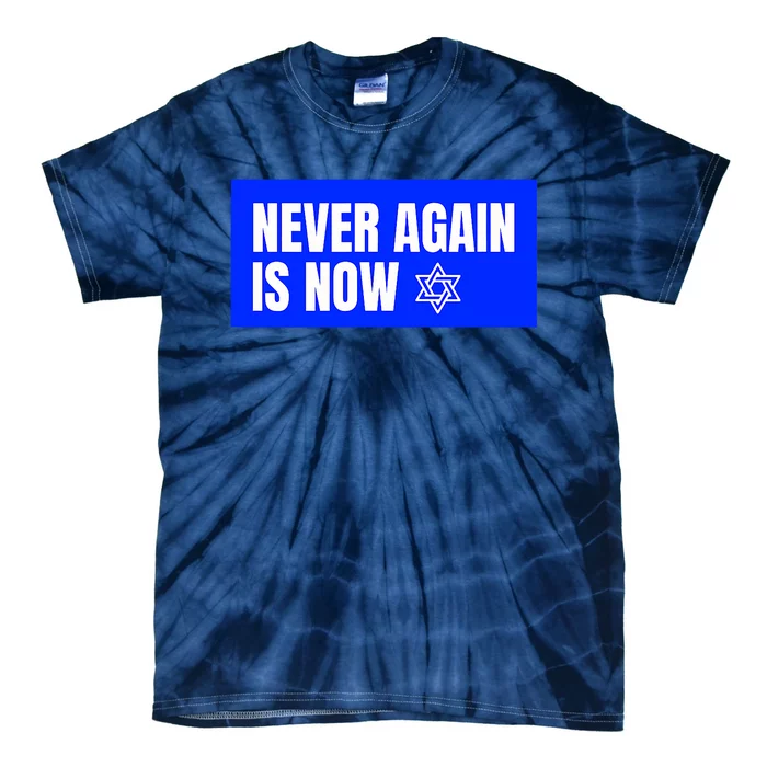 Never Again Is Now Jewish Israel Pride Am Yisrael Chai Tie-Dye T-Shirt