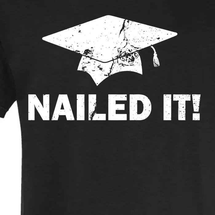 Nailed It Funny Graduation Garment-Dyed Heavyweight T-Shirt