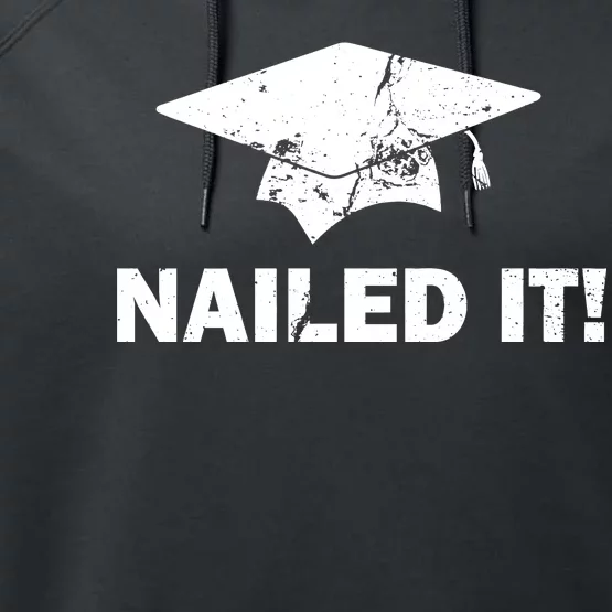 Nailed It Funny Graduation Performance Fleece Hoodie