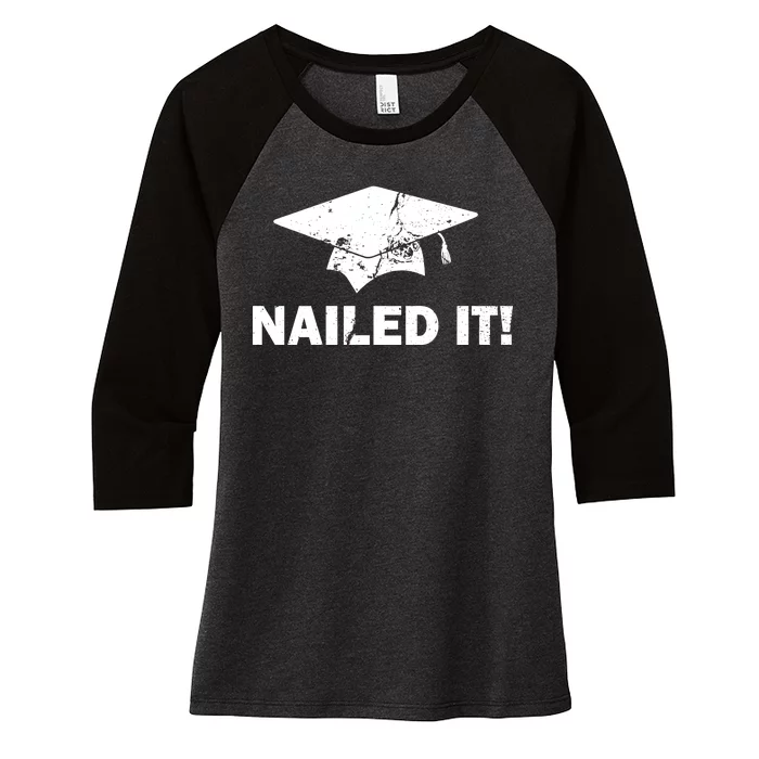 Nailed It Funny Graduation Women's Tri-Blend 3/4-Sleeve Raglan Shirt