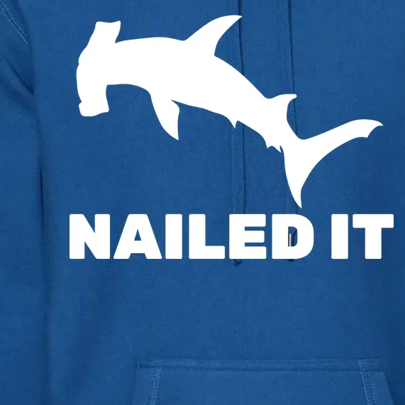 Nailed It Hammerhead Shark Premium Hoodie