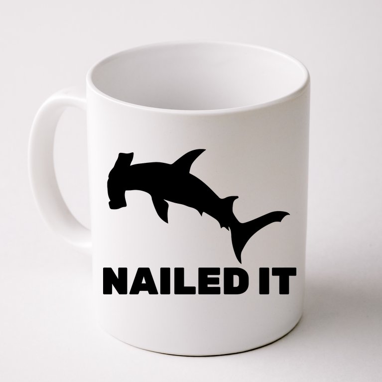 Nailed It Hammerhead Shark Coffee Mug