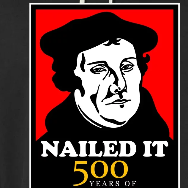 Nailed It Martin Luther 500 Years of Reformation Garment-Dyed Fleece Hoodie