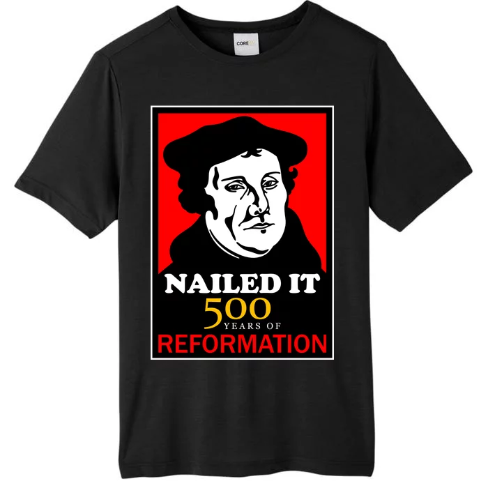 Nailed It Martin Luther 500 Years of Reformation ChromaSoft Performance T-Shirt