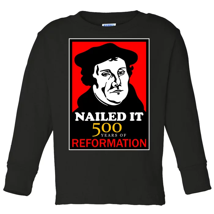 Nailed It Martin Luther 500 Years of Reformation Toddler Long Sleeve Shirt