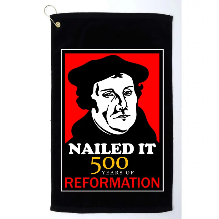 Nailed It Martin Luther 500 Years of Reformation Platinum Collection Golf Towel