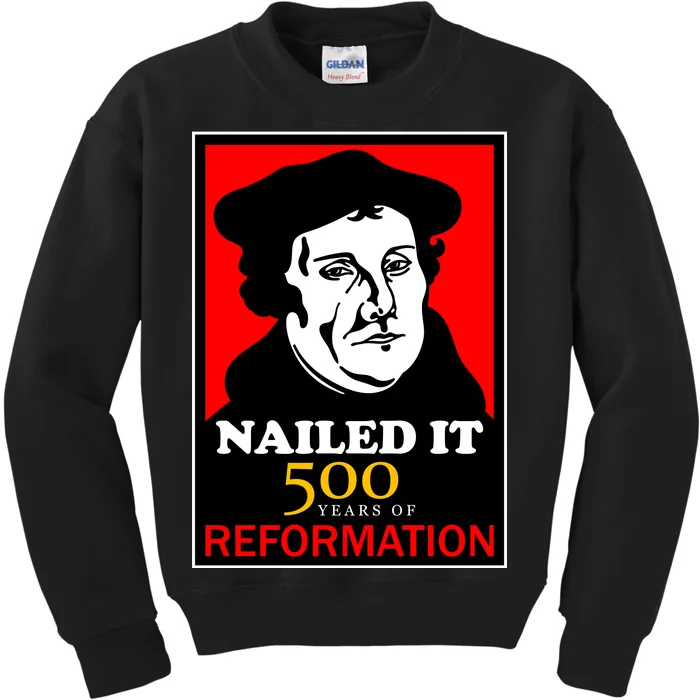 Nailed It Martin Luther 500 Years of Reformation Kids Sweatshirt