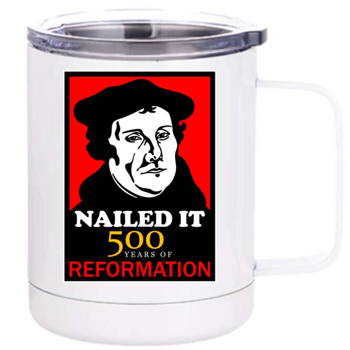 Nailed It Martin Luther 500 Years of Reformation Front & Back 12oz Stainless Steel Tumbler Cup