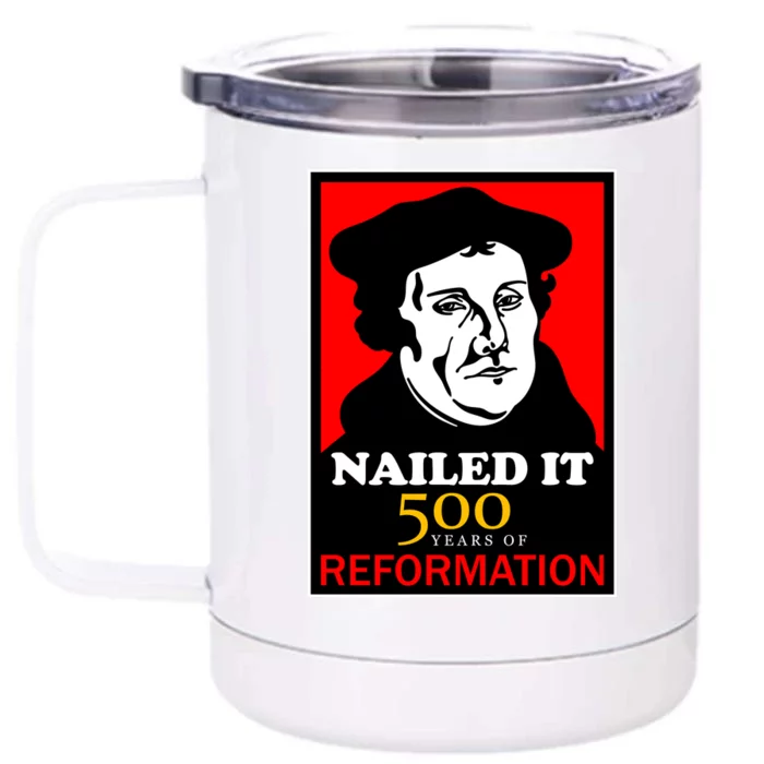 Nailed It Martin Luther 500 Years of Reformation Front & Back 12oz Stainless Steel Tumbler Cup